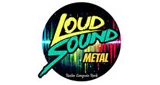 Loud sound metal Loud sound metal