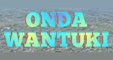 ONDA WANTUKI ONDA WANTUKI