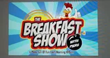 Breakfast Show Breakfast Show