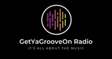 Getyagrooveon Radio Getyagrooveon Radio