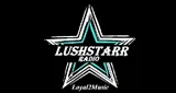 LushStarr Radio LushStarr Radio